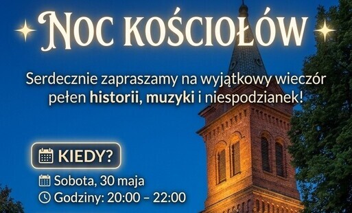 Zdjęcie do Noc Kościoł&oacute;w w Tłuchowie&nbsp;