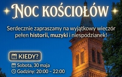 Zdjęcie do Noc Kościoł&oacute;w w Tłuchowie&nbsp;