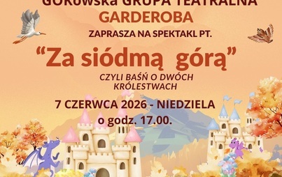 Zdjęcie do Spektakl "Za si&oacute;dmą g&oacute;rą"