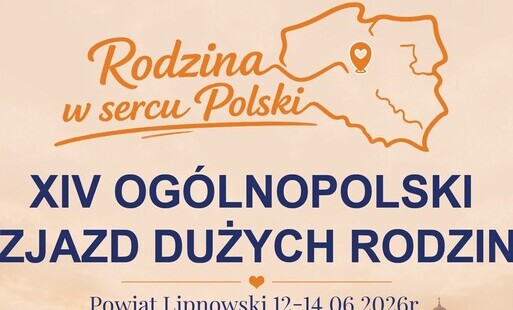 Zdjęcie do XVI Og&oacute;lnopolski Zjazd Dużych Rodzin