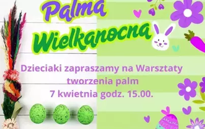 Zdjęcie do Warszaty tworzenia palm wielkanocnych dla dzieci